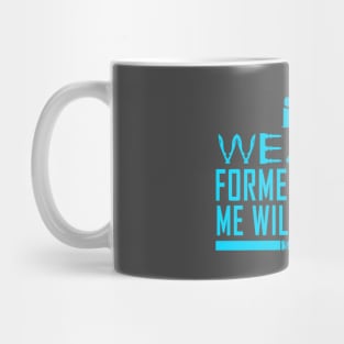 No Weapon Formed (Ice Blue) Mug